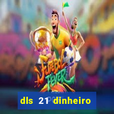 dls 21 dinheiro infinito download